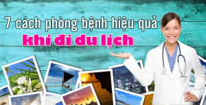 7 cách phòng bệnh hiệu quả khi đi du lịch