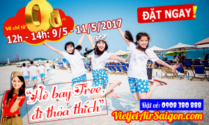 Săn vé 0 ĐỒNG của Vietjet “Hè bay Free, đi thỏa thích”