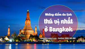 Những điểm du lịch thú vị nhất ở Bangkok