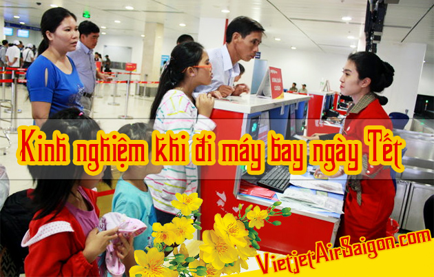 Kinh nghiệm khi đi máy bay ngày tết