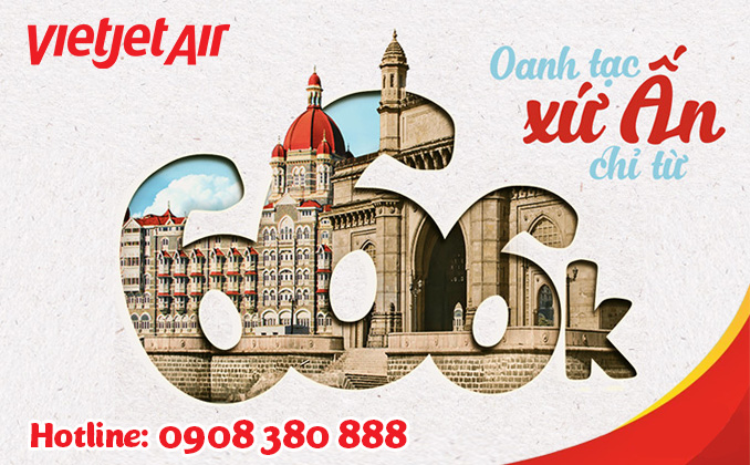 Bay thẳng Ấn Độ cùng Vietjet chỉ từ 666K