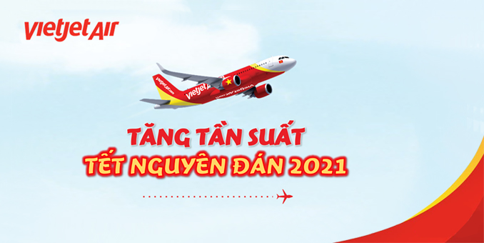 Vietjet tăng tần suất chuyến bay, mở bán vé tết Tân Sửu 2021 đợt cuối
