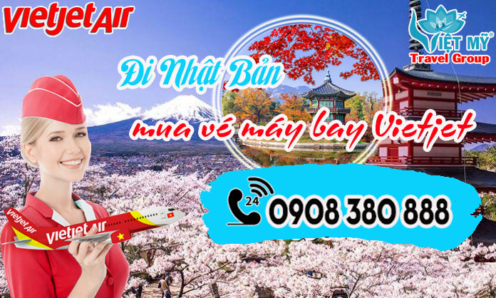 Đi Nhật Bản mua vé máy bay Vietjet giá rẻ nhất