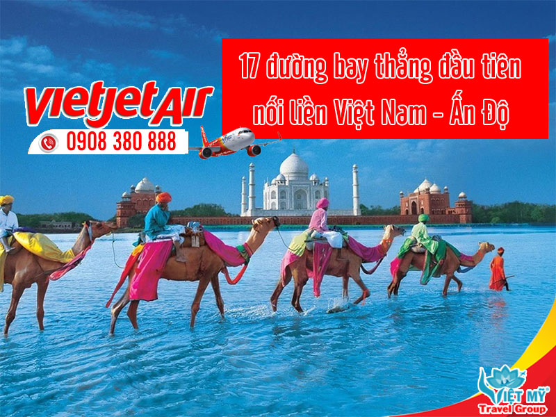 Vietjet khai thác 11 tuyến bay thẳng đến 5 thành phố của Ấn Độ