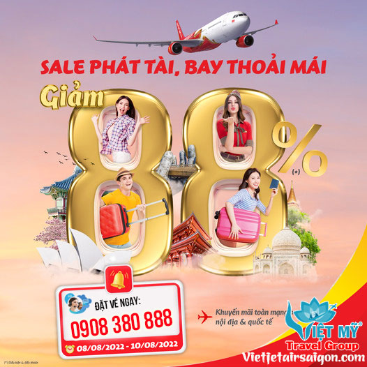 Sale phát tài Bay thoải mái - VIETJET AIR Giảm đến 88% giá vé Nội địa & Quốc tế