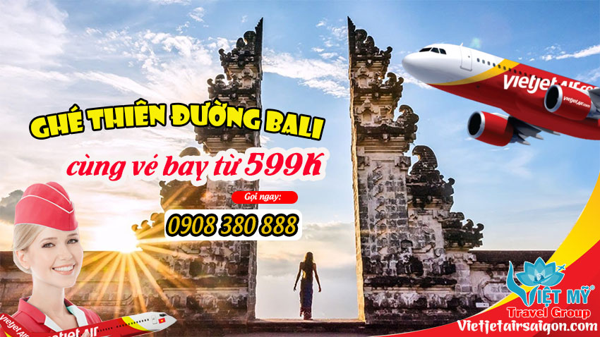 Ghé Thiên đường Bali cùng vé bay từ 599K