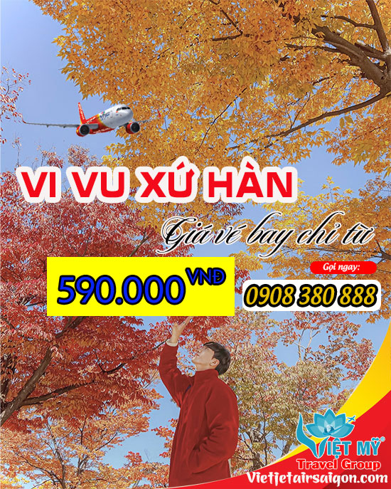 Vi vu xứ Hàn cùng vé rẻ Vietjet Air - Giá vé bay chỉ từ 590.000 đồng/lượt