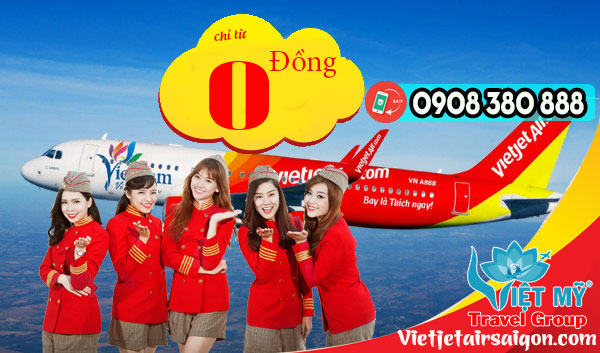 Rinh liền vé tặng 0 Đồng của Vietjet Air ngay kẻo hết