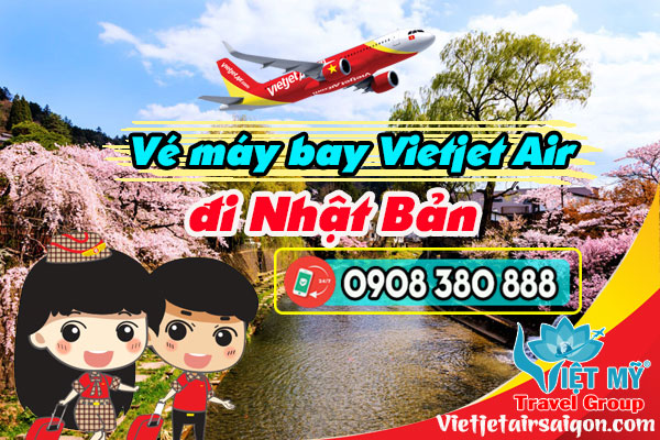 Đại lý Việt Mỹ bán vé máy bay Vietjet Air đi Nhật Bản qua số 0908380888