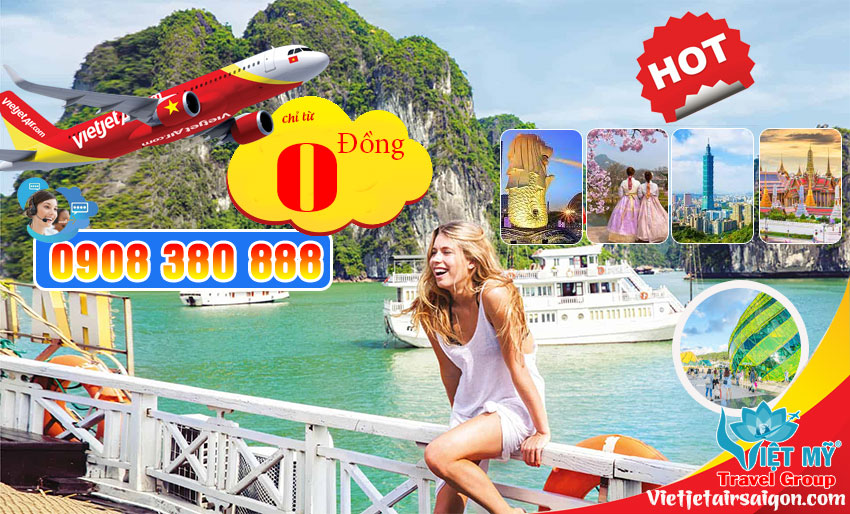 Vé 0 đồng bay trong và ngoài nước từ Vietjet Air - Ưu đãi mới nhất!