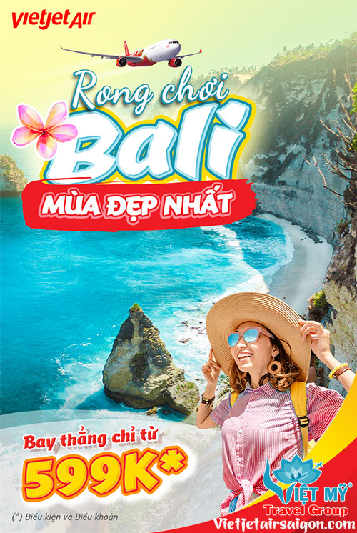 Bay thẳng Bali với giá vé từ 599K hãng Vietjet Air