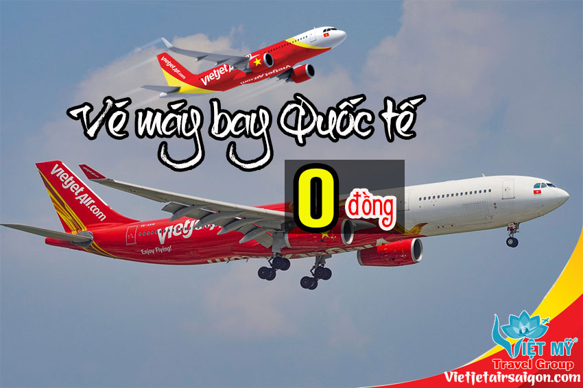 Vietjet mở loạt đường bay Quốc tế mới - SALE thêm vé 0Đ!