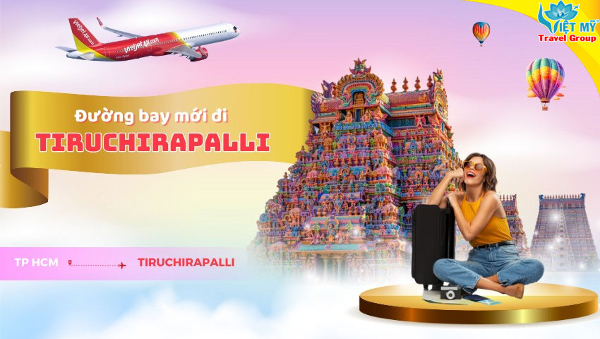 Vietjet khai trương đường bay thẳng TPHCM đến Tiruchirappalli (Ấn Độ)