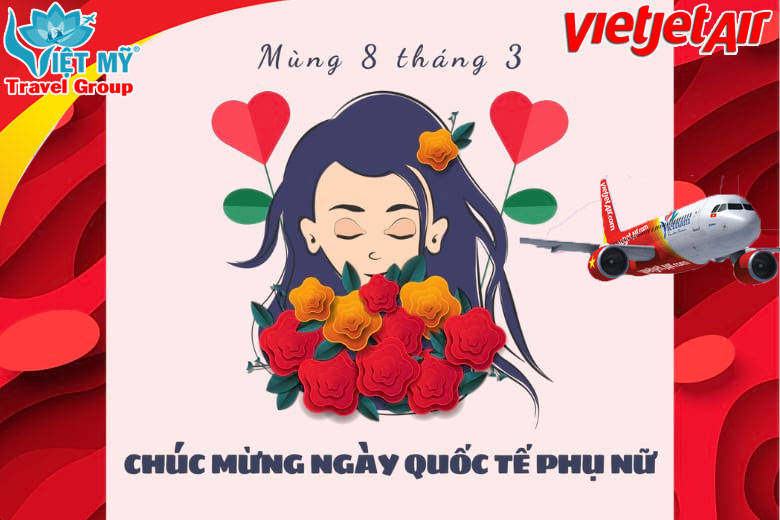 Đón 8-3 Vietjet tặng vé 0Đ toàn mạng bay 1 Đón 8-3 Vietjet tặng vé 0Đ toàn mạng bay