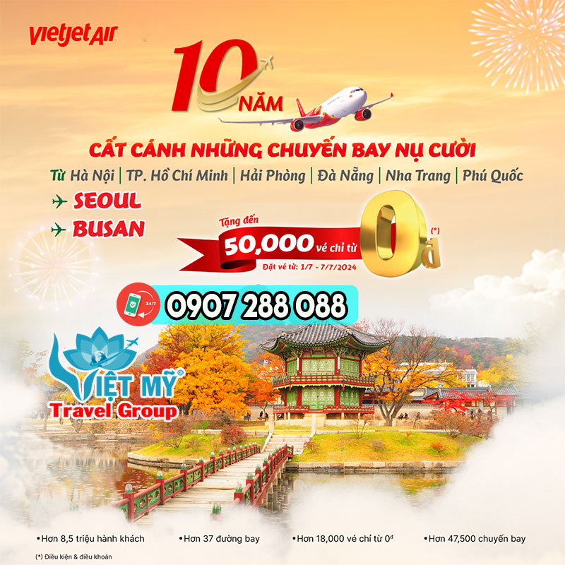 Vietjet TẶNG 50.000 vé đi Hàn giá 0Đ đánh dấu 10 năm chuyên chở