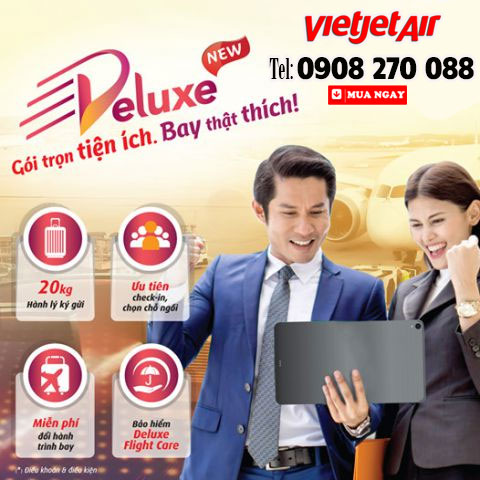 Bay DELUXE cùng Vietjet - trọn gói tiện ích 3 trong 1