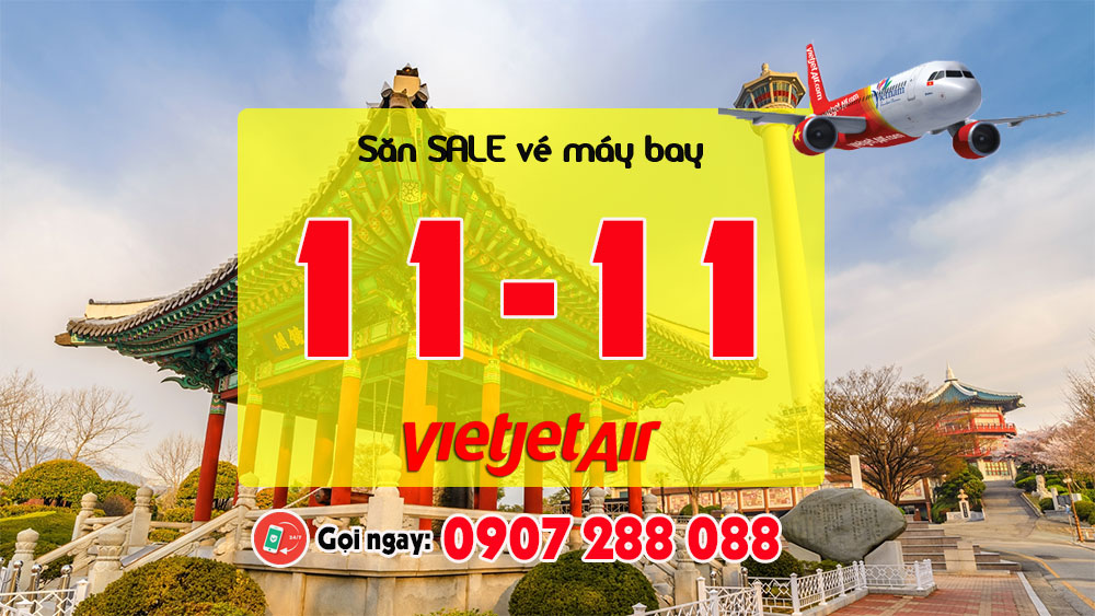 Ngày đôi 11-11 đã đến gần, săn vé giảm 100% cùng Vietjet