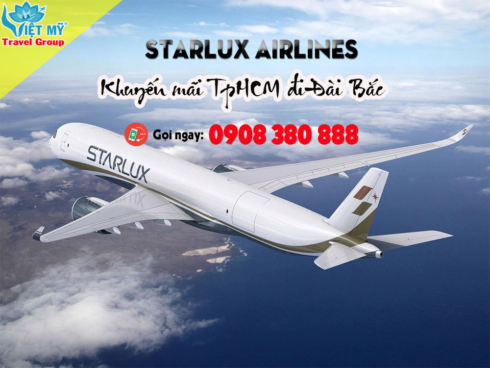 Khuyến mãi TpHCM đi Đài Bắc chỉ từ 49 USD 2 Hãng Starlux Airlines Khuyến mãi TpHCM đi Đài Bắc chỉ từ 49 USD