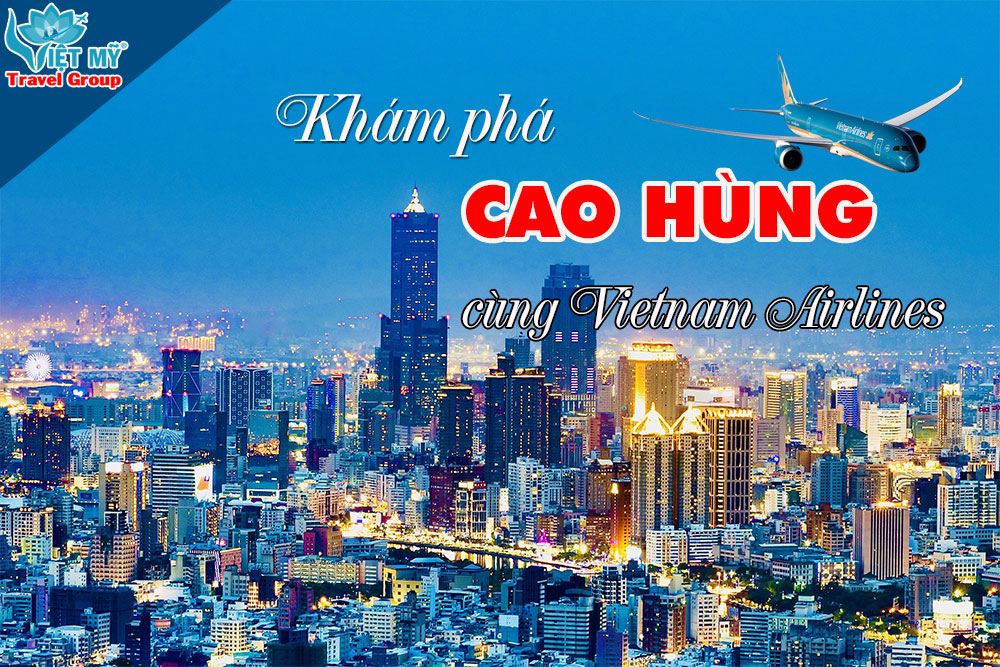 Khuyến mãi vé Hà Nội đi Cao Hùng hãng Vietnam Airlines 2 Khuyến mãi vé Hà Nội đi Cao Hùng hãng Vietnam Airlines