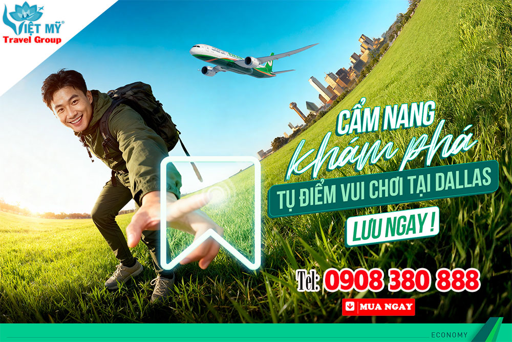 Du lịch Dallas cùng EVA Air – Bay êm, dịch vụ tốt, giá ưu đãi hấp dẫn!