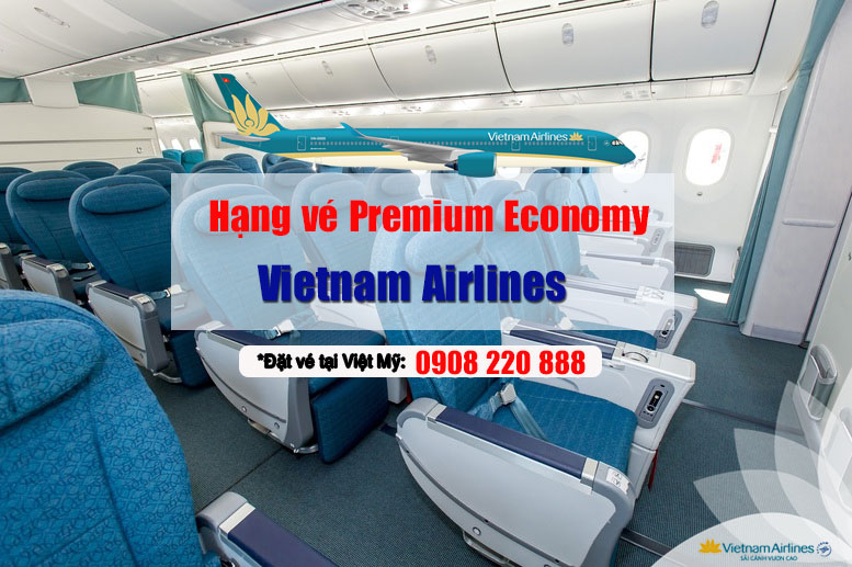 Hạng vé Premium Economy Vietnam Airlines có gì khác biệt?