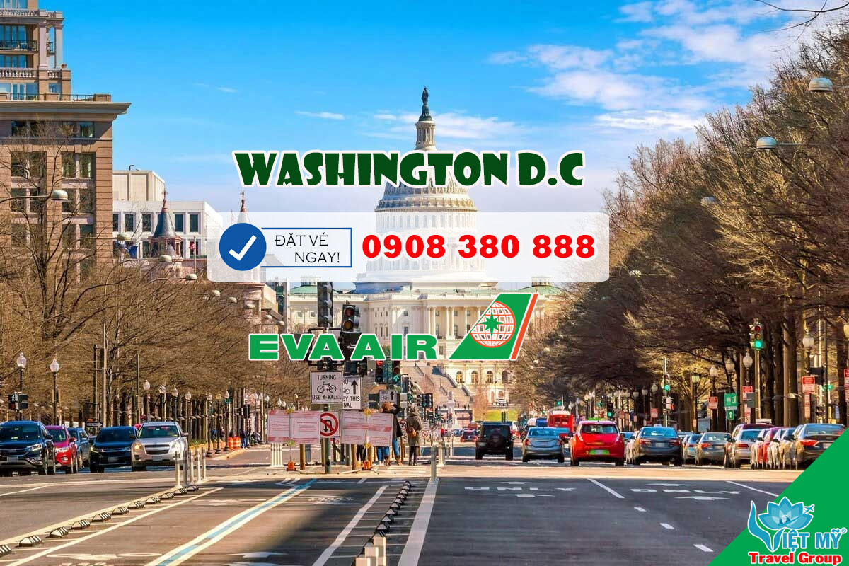 EVA Air giảm 10% vé bay Washington D.C và nhiều hành trình quốc tế!