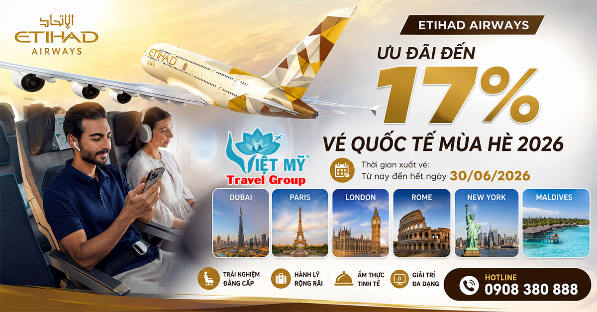 Săn vé Etihad Airways giá tốt đi Dubai, Paris, London hè 2026