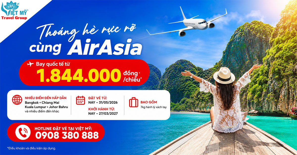 Thoáng hè rực rỡ cùng AirAsia - Bay quốc tế từ 1.844.000 đồng/chiều