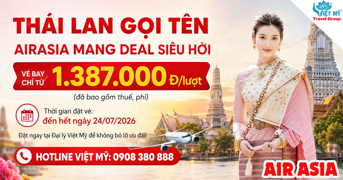 AirAsia mở bán vé Thái Lan giá siêu hời - chỉ từ 1.387.000đ/lượt!