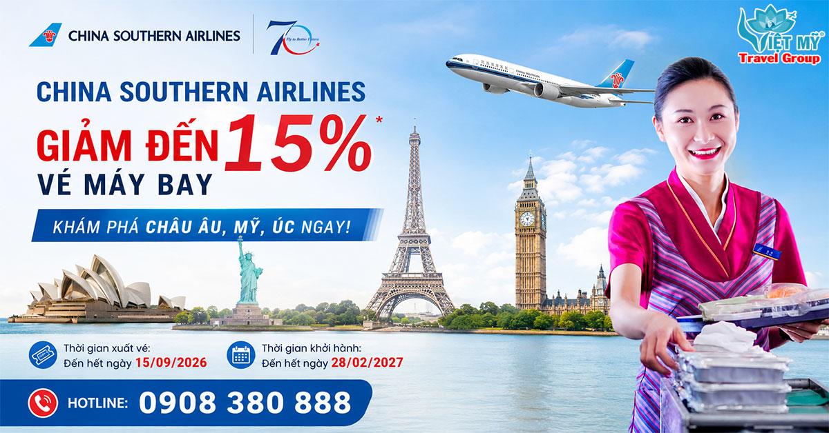 China Southern Airlines giảm đến 15% vé máy bay - Khám phá châu Âu, Mỹ, Úc ngay!