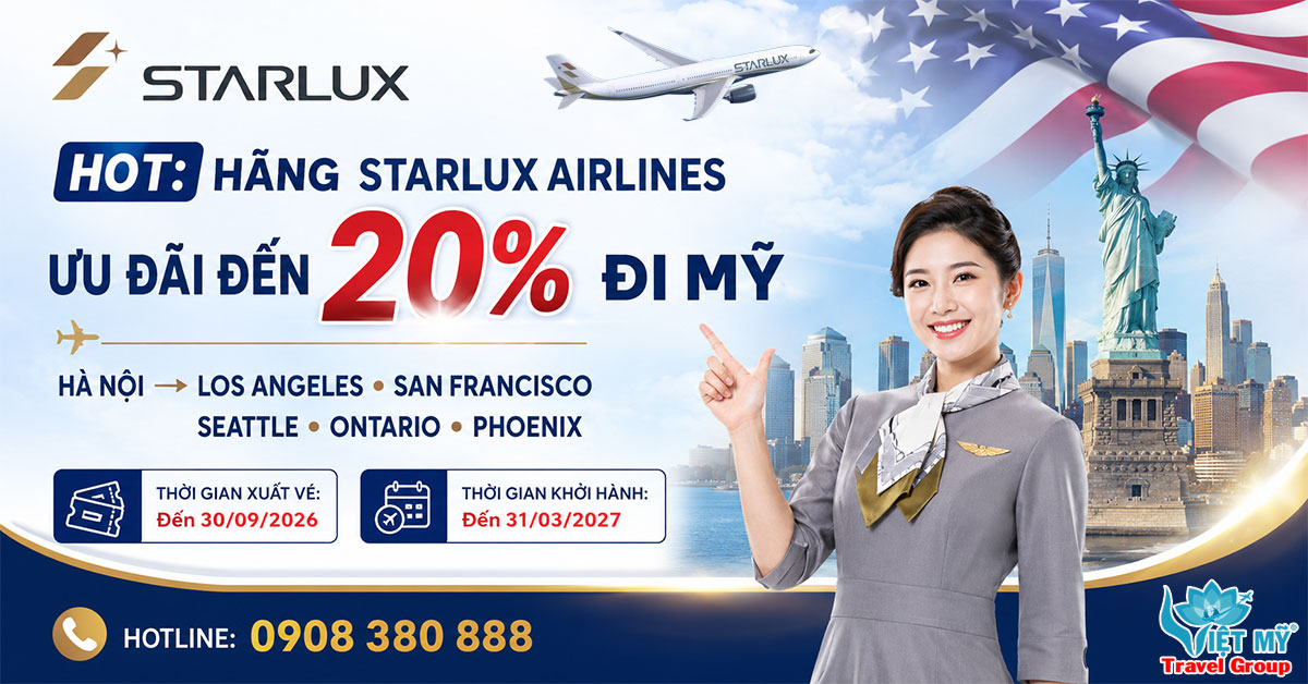 STARLUX Airlines ưu đãi đến 20% vé máy bay từ Hà Nội đi Mỹ