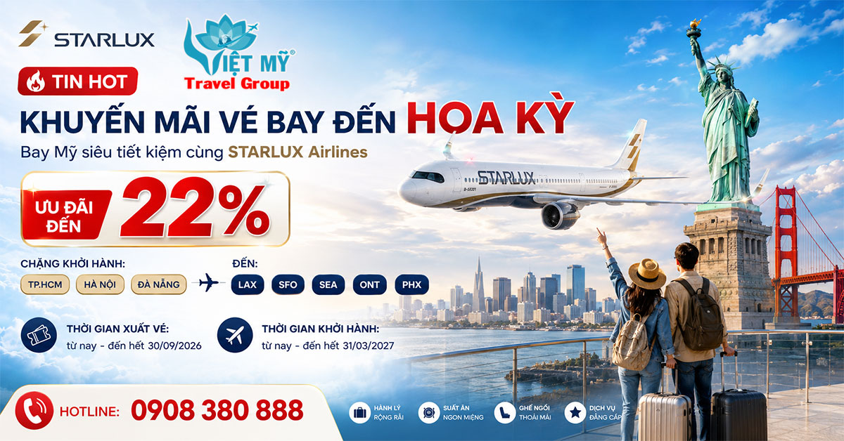 Săn vé STARLUX Airlines đi Mỹ giảm đến 22%, áp dụng đến 30/09/2026
