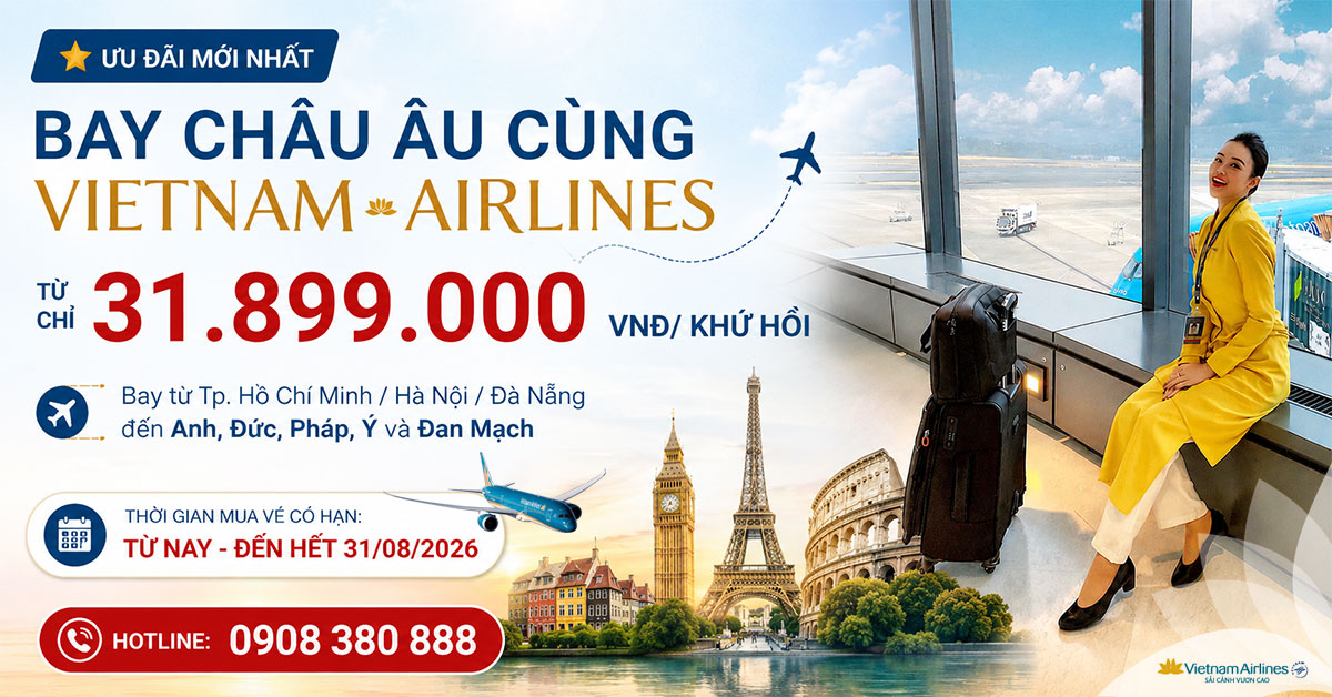 Bay châu Âu cùng Vietnam Airlines từ 31.899.000 VNĐ/khứ hồi