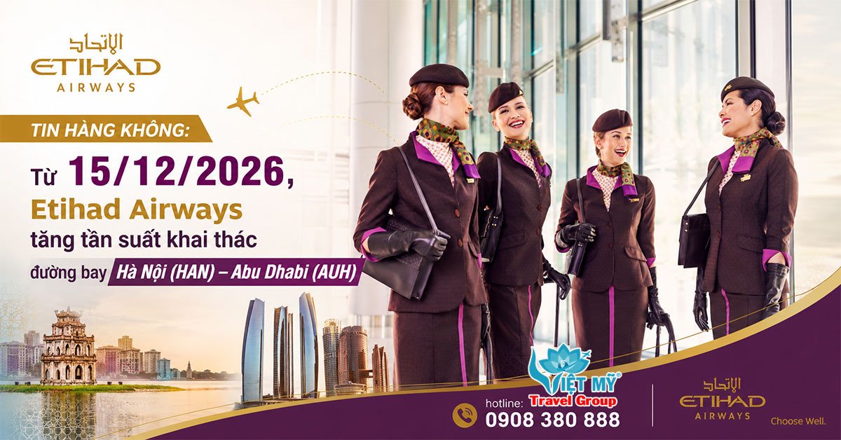 Etihad Airways tăng chuyến Hà Nội - Abu Dhabi từ 15/12/2026