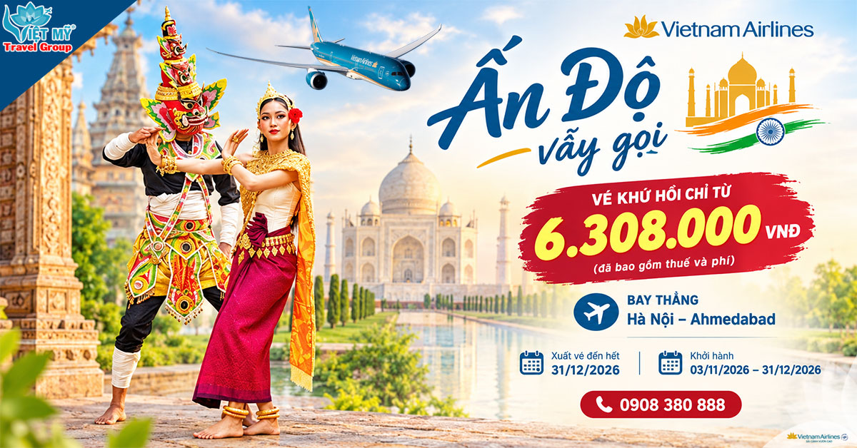 Khám phá Ahmedabad cùng Vietnam Airlines, giá vé khứ hồi từ 6.308.000 VNĐ