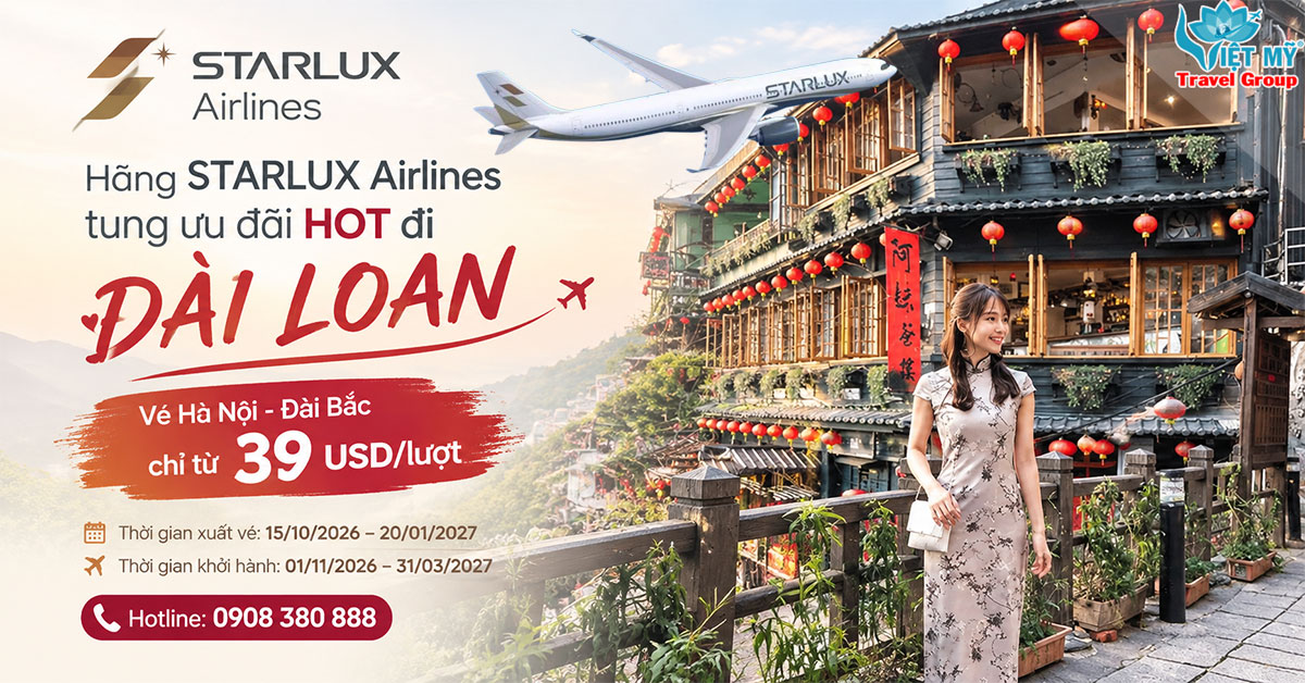 Vé máy bay Hà Nội - Đài Bắc chỉ từ 39 USD cùng STARLUX