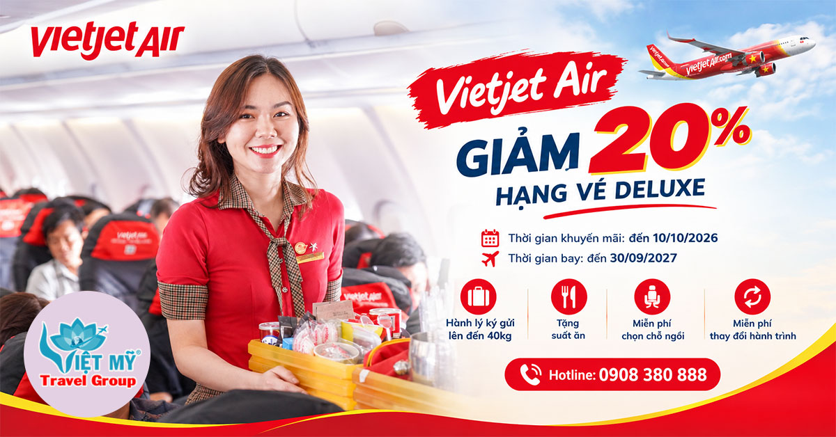 Vietjet Air giảm 20% hạng vé Deluxe - nâng tầm trải nghiệm bay!