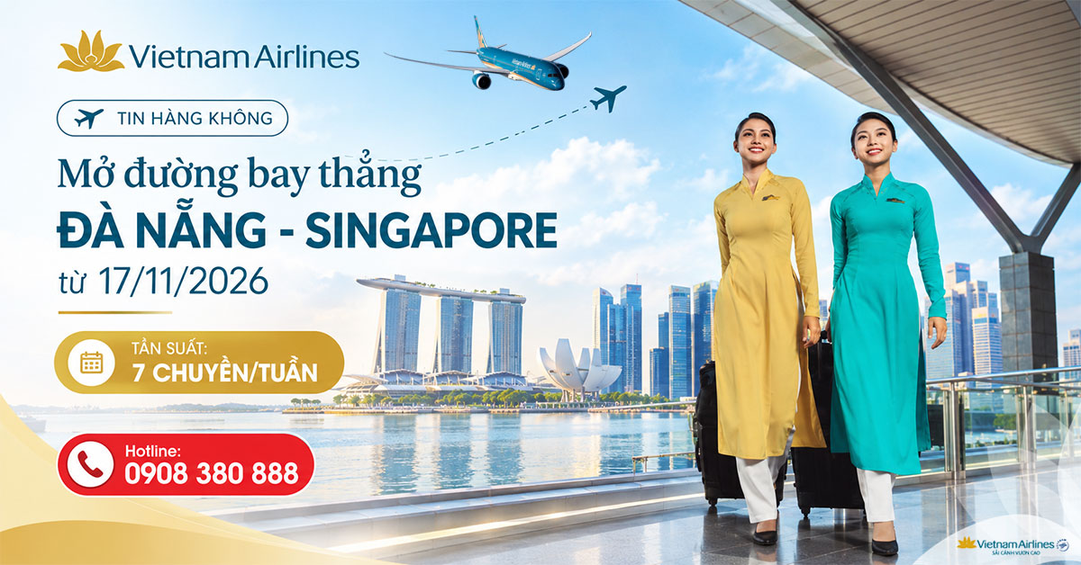 Vietnam Airlines mở đường bay thẳng Đà Nẵng - Singapore từ 17/11/2026